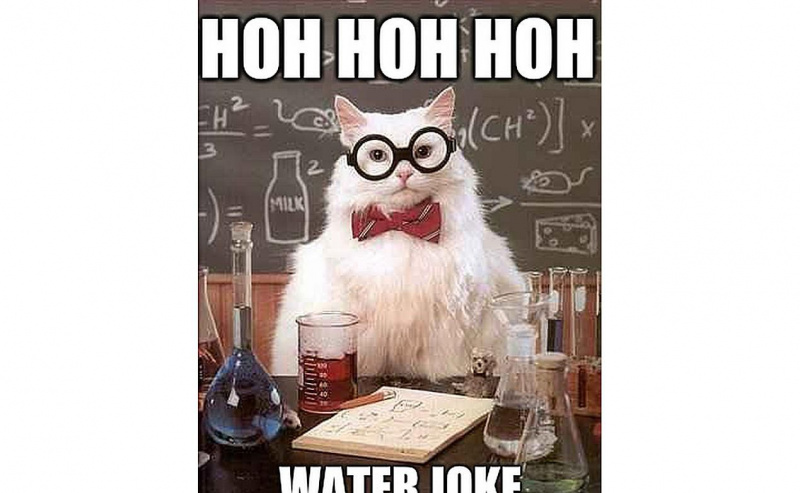 Chemistry Cat mag Wasserwitze ... sie machen ihn HOH.